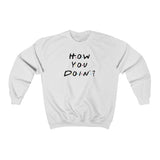 How You Doin' Friends Inspired Unisex Crewneck Sweatshirt