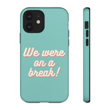 We Were On A Break Friends Inspired Phone Case