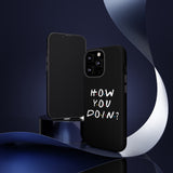 How You Doin' Friends Inspired Phone Case- Black