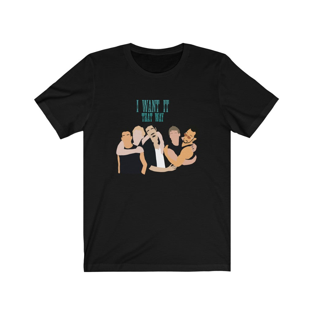 I Want It That Way Backstreet Boys Inspired Unisex Jersey Short Sleeve Tee