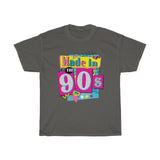 Made In The 90's T-Shirt
