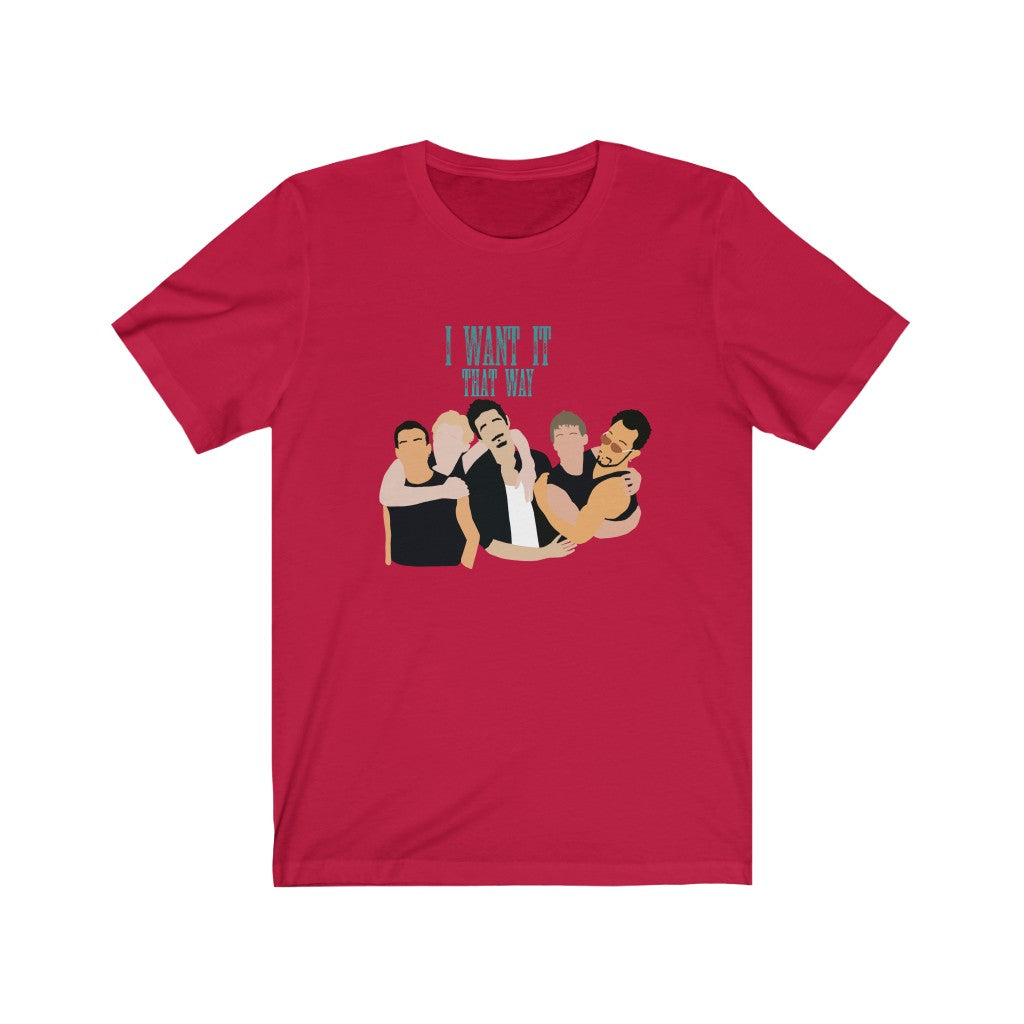 I Want It That Way Backstreet Boys Inspired Unisex Jersey Short Sleeve Tee